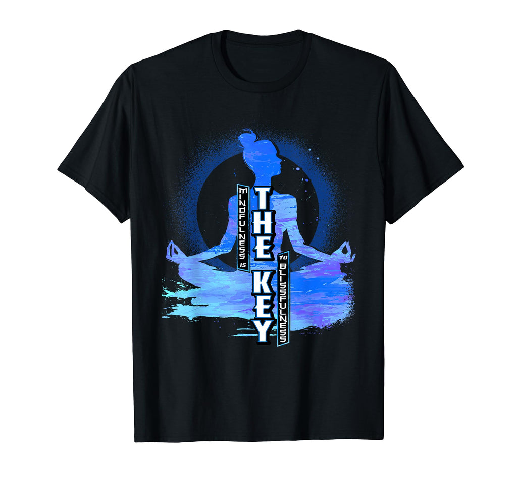Mindfulness Is Key To Blissfulness T-Shirt - Unique Graphic for Adults - T-Shirt, Sweatshirt, Hoodie