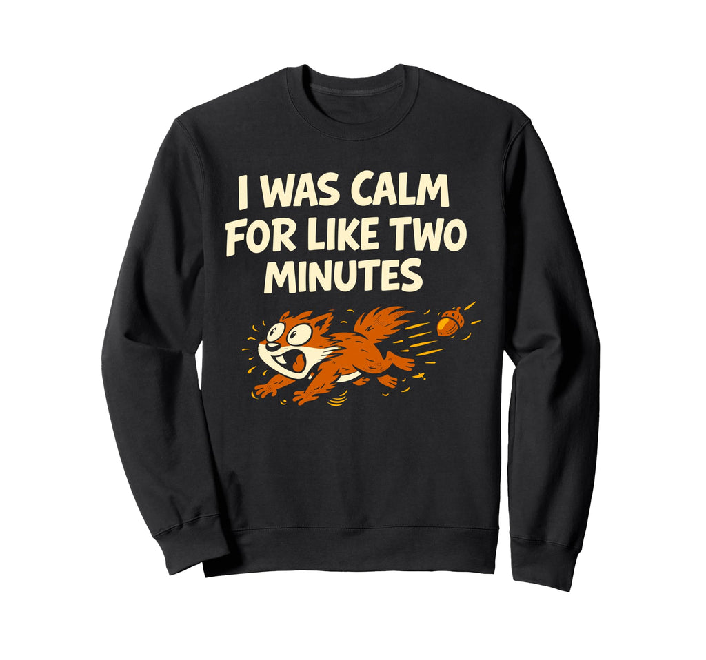 Funny Squirrel Chaotic Energy Sweatshirt - Casual Everyday Wear Men Women - T-Shirt, Sweatshirt, Hoodie