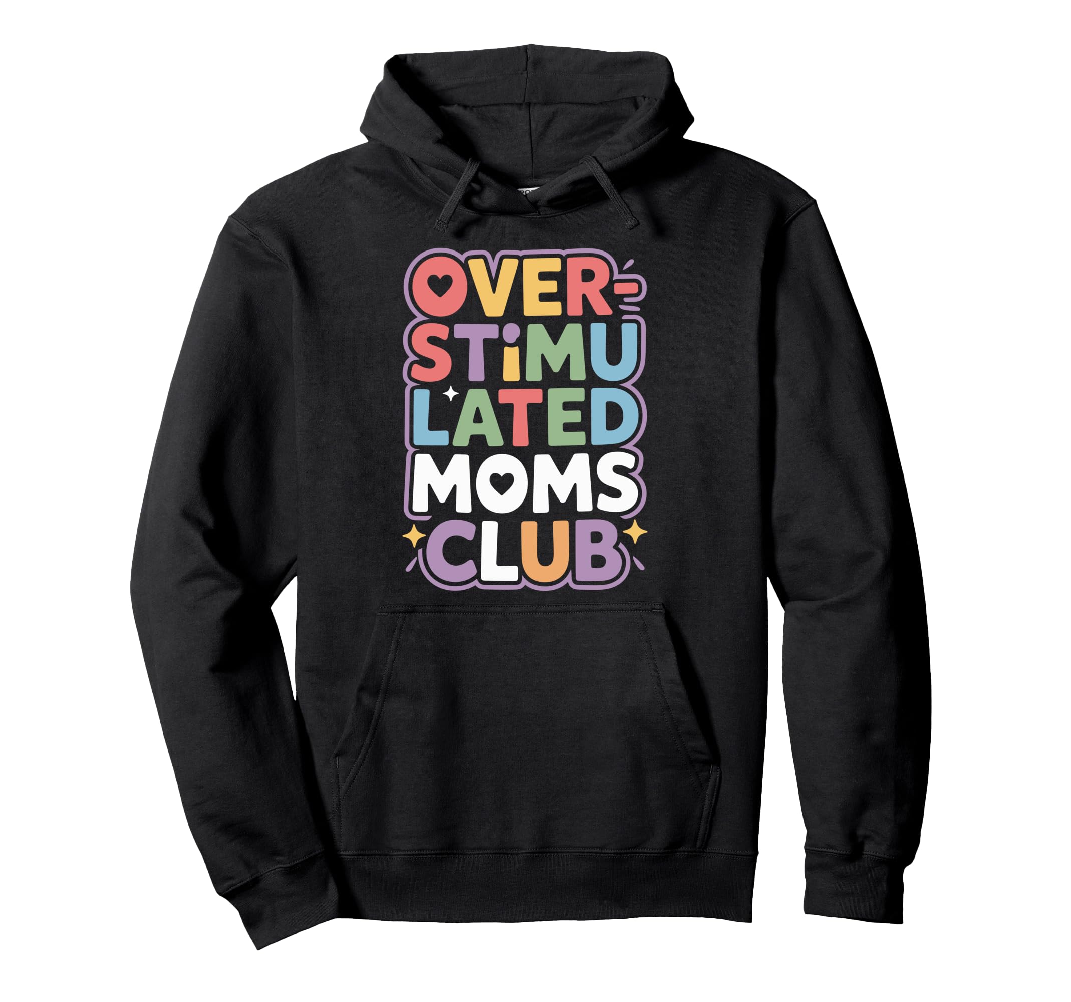 Overstimulated Moms Club Mothers Day Mom Hoodie - Trendy Graphic Men Women - T-Shirt, Sweatshirt, Hoodie
