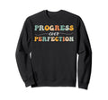 Back To School Progress Over Sweatshirt - Fun Novelty Design for Adults - T-Shirt, Sweatshirt, Hoodie