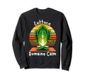 Lettuce Romaine Calm Sweatshirt - Casual Everyday Wear Men Women - T-Shirt, Sweatshirt, Hoodie