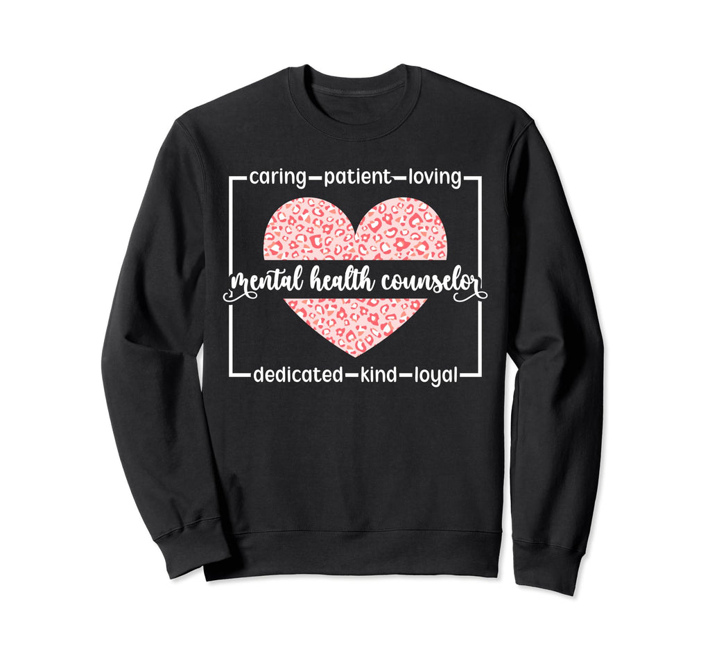 Mental Health Counselor Heart Sweatshirt - Streetwear Style Men Women - T-Shirt, Sweatshirt, Hoodie