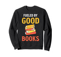 Funny Book Lover Quotes Bibliophile Sweatshirt - Fun Novelty Design Unisex - T-Shirt, Sweatshirt, Hoodie