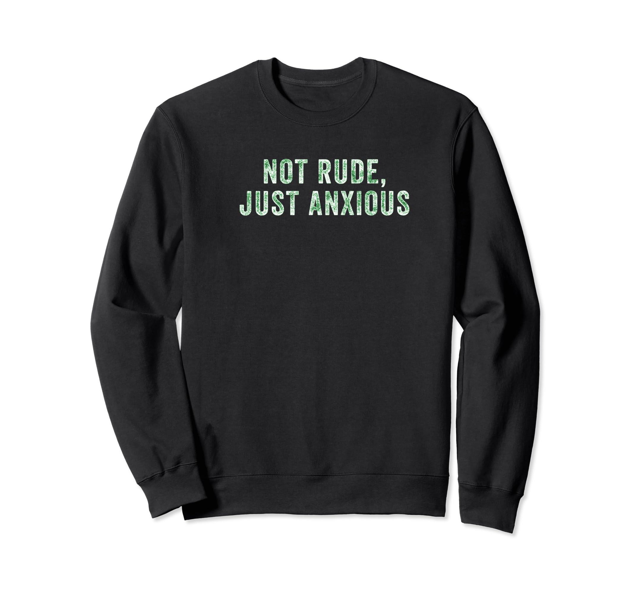 Not Rude Just Anxious Sad Trendy Sweatshirt - Unique Graphic for Adults - T-Shirt, Sweatshirt, Hoodie