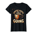 Coffee Keeps Going Funny Mom T-Shirt - Minimalist Print Unisex - T-Shirt, Sweatshirt, Hoodie