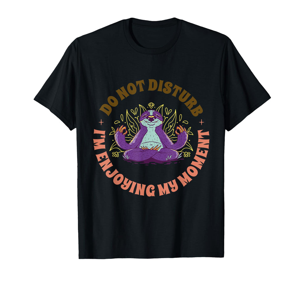Mindfulness Meditation Sloth T-Shirt - Casual Everyday Wear Men Women - T-Shirt, Sweatshirt, Hoodie