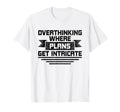 Overthinking Overthinker Funny Sarcasm T-Shirt - Fun Novelty Design Unisex - T-Shirt, Sweatshirt, Hoodie
