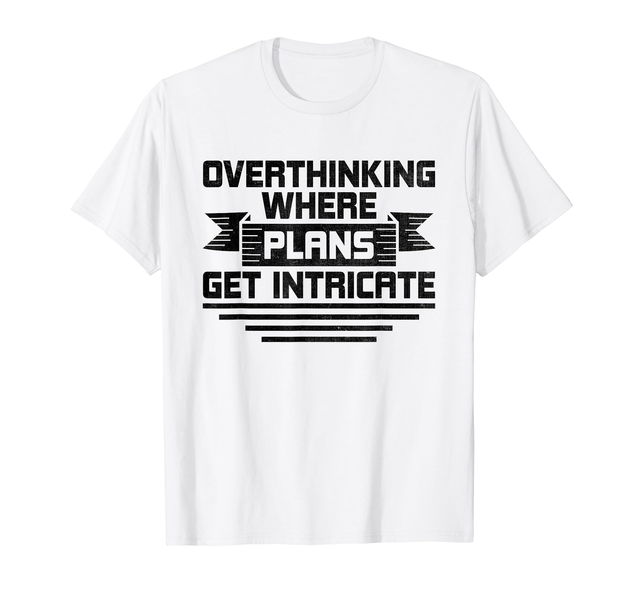 Overthinking Overthinker Funny Sarcasm T-Shirt - Fun Novelty Design Unisex - T-Shirt, Sweatshirt, Hoodie