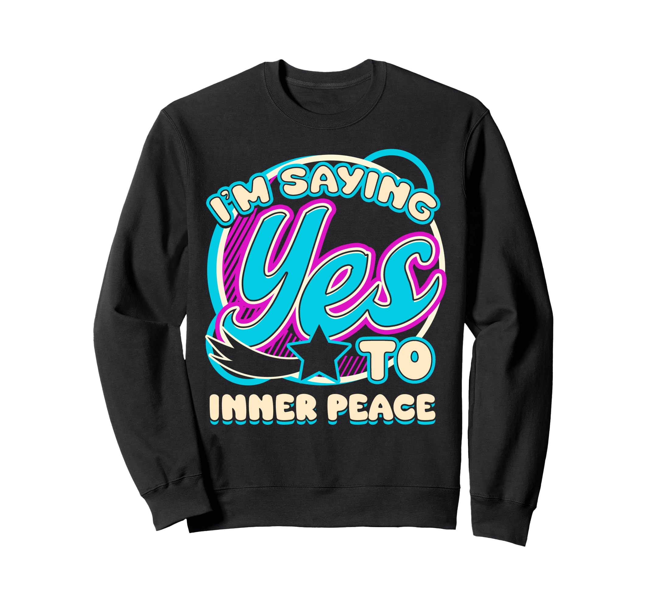 Im Yes To Inner Peace Zen Self Care Sweatshirt - Graphic Print Unisex - T-Shirt, Sweatshirt, Hoodie