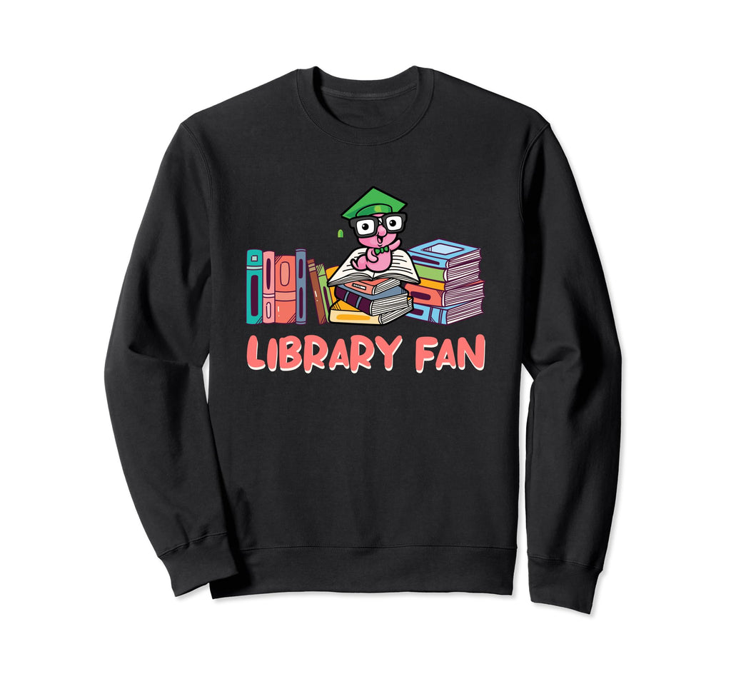 Library Fan Librarian Bookworm Book Sweatshirt - Graphic Print for Adults - T-Shirt, Sweatshirt, Hoodie