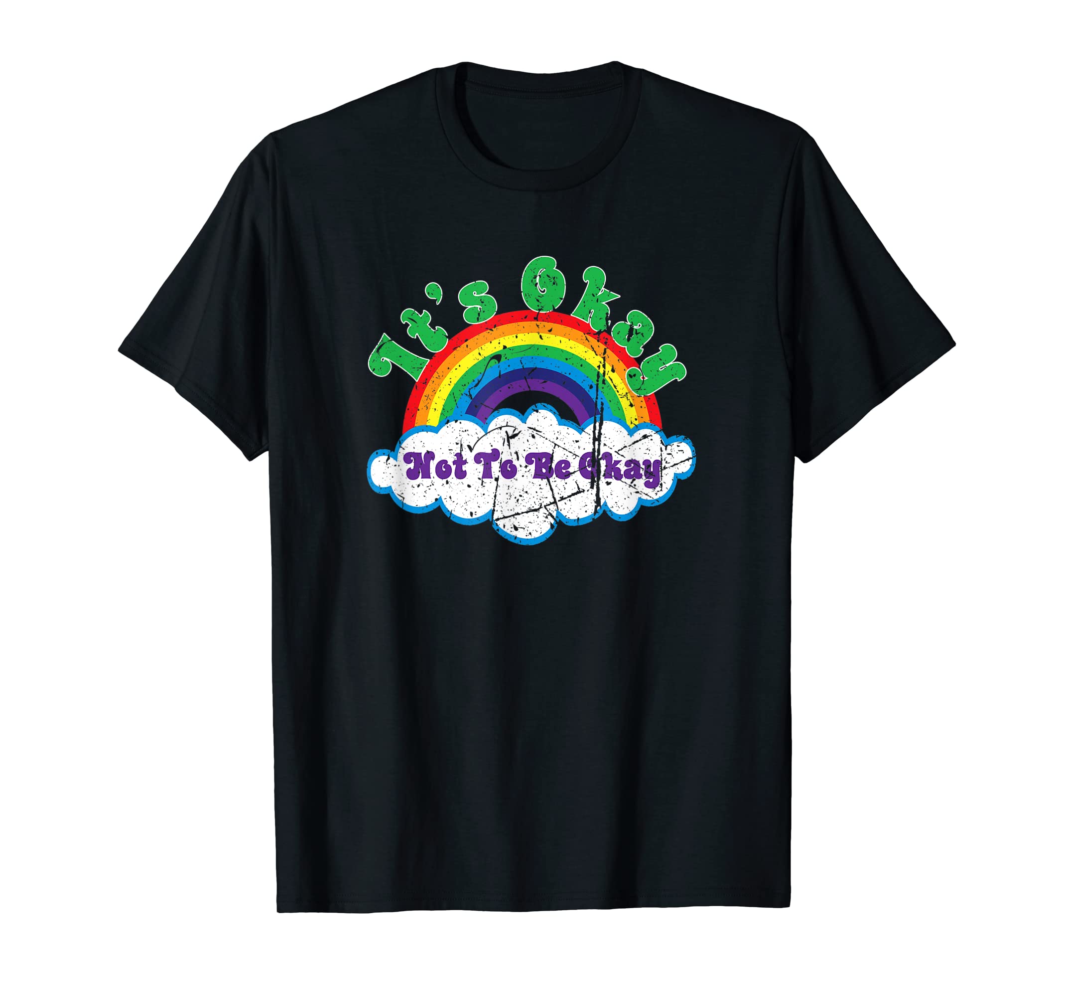 Mental Health Awareness Its Okay Not T-Shirt - Novelty Apparel Men Women - T-Shirt, Sweatshirt, Hoodie