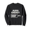 Aura Energy 67 Percent Battery Sweatshirt - Custom Art Print Men Women - T-Shirt, Sweatshirt, Hoodie
