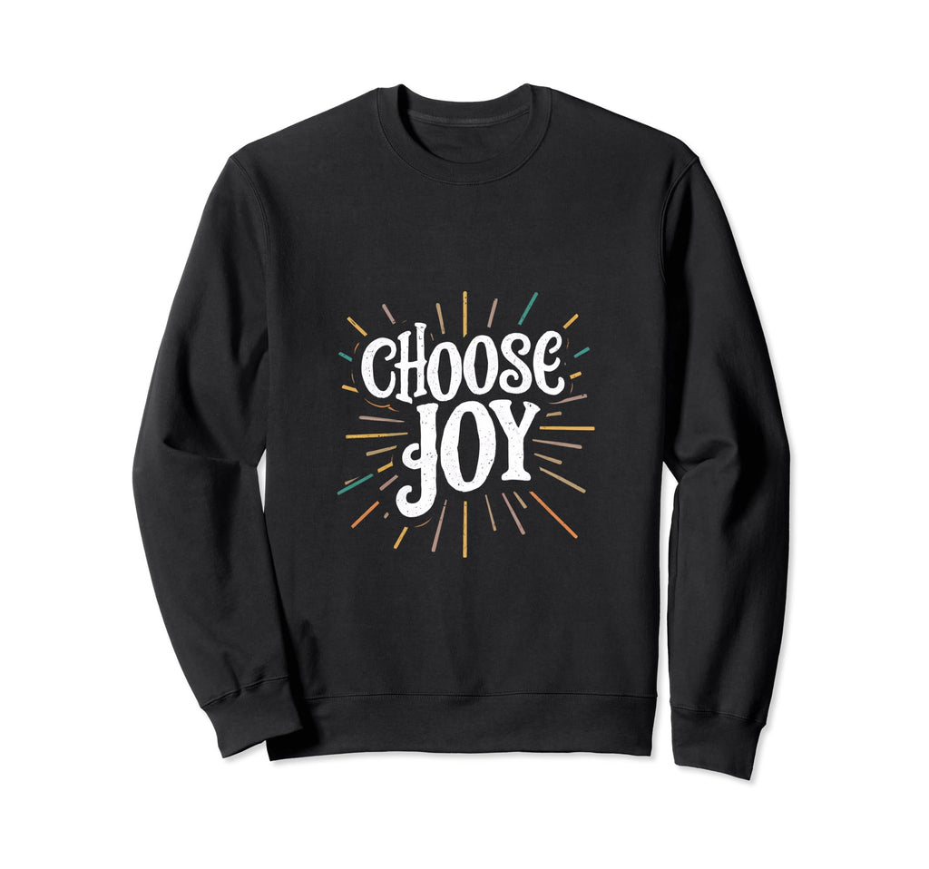 Choose Joy Inspirational Motivational Sweatshirt - Aesthetic Graphic Unisex - T-Shirt, Sweatshirt, Hoodie