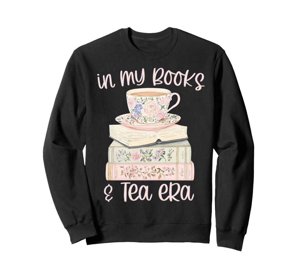 My Books And Tea Era Book Lover Sweatshirt - Graphic Print for Adults - T-Shirt, Sweatshirt, Hoodie