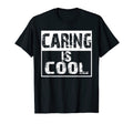 Caring Is Positivity Quotes T-Shirt - Aesthetic Graphic Men Women - T-Shirt, Sweatshirt, Hoodie