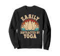 Easily Distracted Yoga Funny Yogi Sweatshirt - Trendy Graphic Men Women - T-Shirt, Sweatshirt, Hoodie