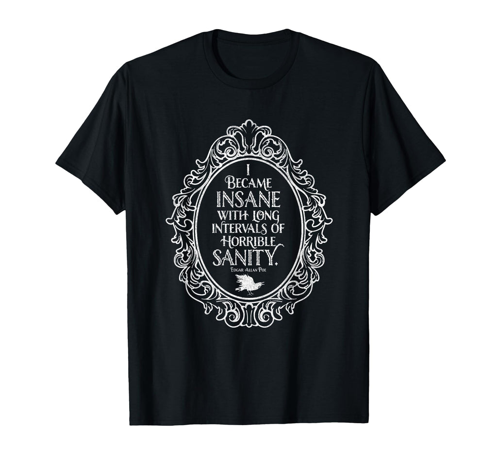 Insane Sanity Edgar Allan Poe Gothic T-Shirt - Streetwear Style for Adults - T-Shirt, Sweatshirt, Hoodie