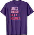 Life's Tough Get a Helmet Man Funny humor design Unisex T-shirt, Sweatshirt, Hoodie, Long Sleeve Tee - T-Shirt, Sweatshirt, Hoodie