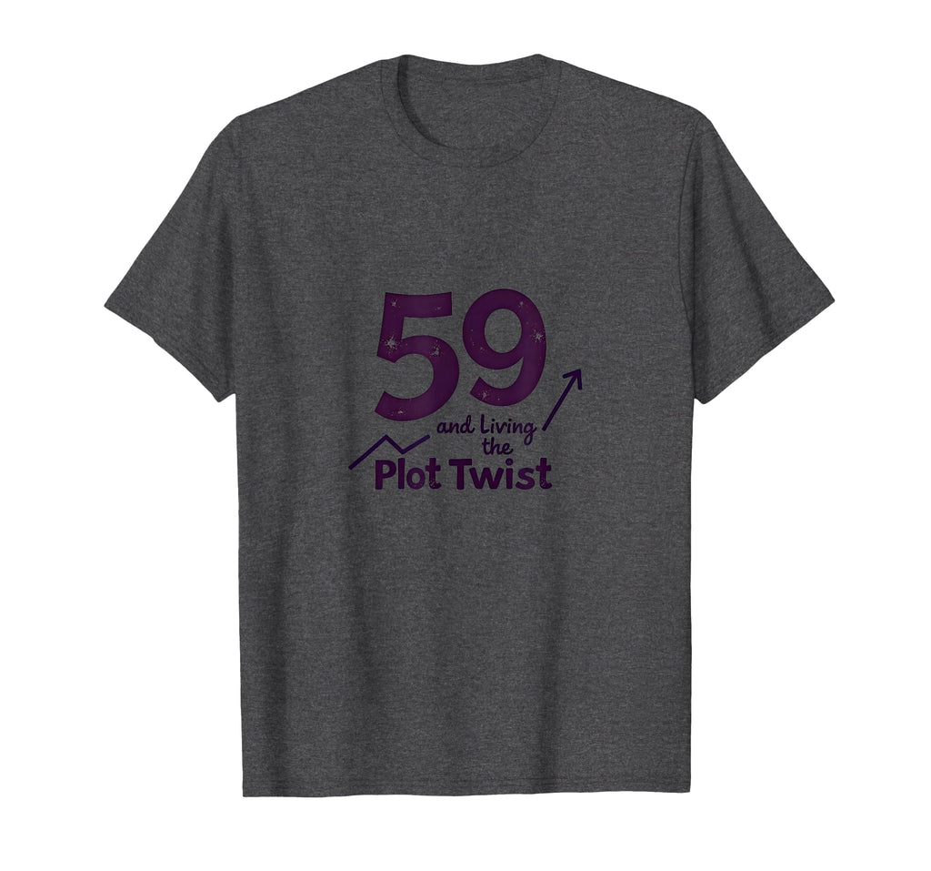 59 And Living Plot Twist T-Shirt - Casual Everyday Wear for Adults - T-Shirt, Sweatshirt, Hoodie