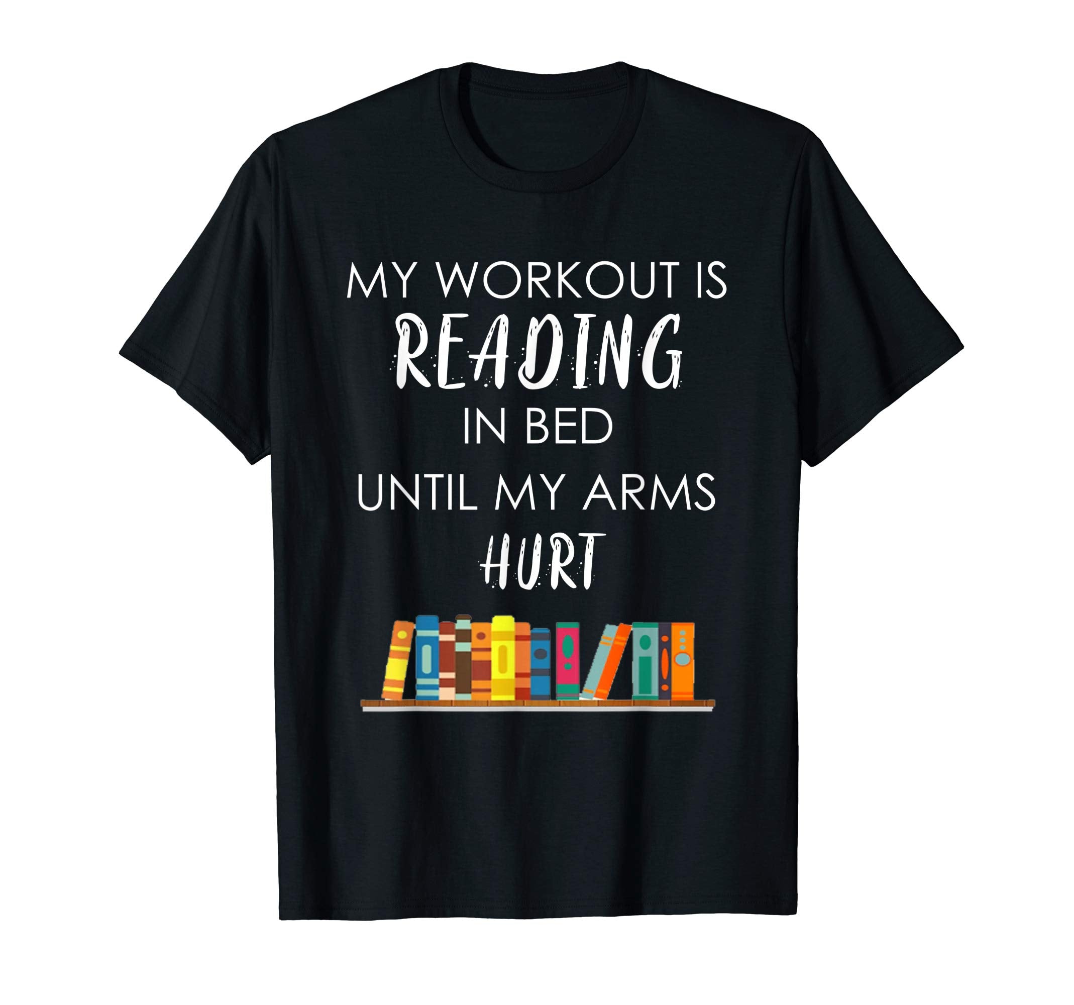 Funny Bookish Reading Workout Book Nerds T-Shirt - Graphic Print for Adults - T-Shirt, Sweatshirt, Hoodie