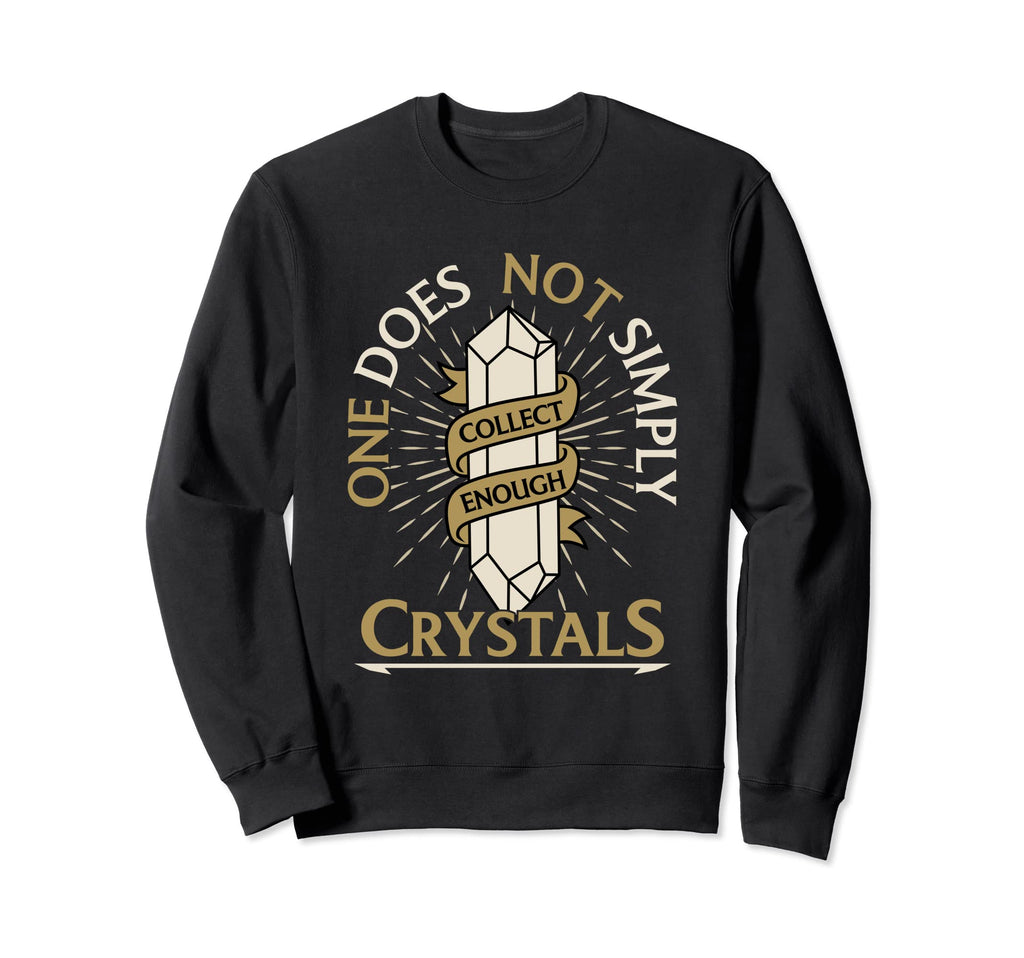 One Does Not Simply Collect Enough Sweatshirt - Graphic Print for Adults - T-Shirt, Sweatshirt, Hoodie