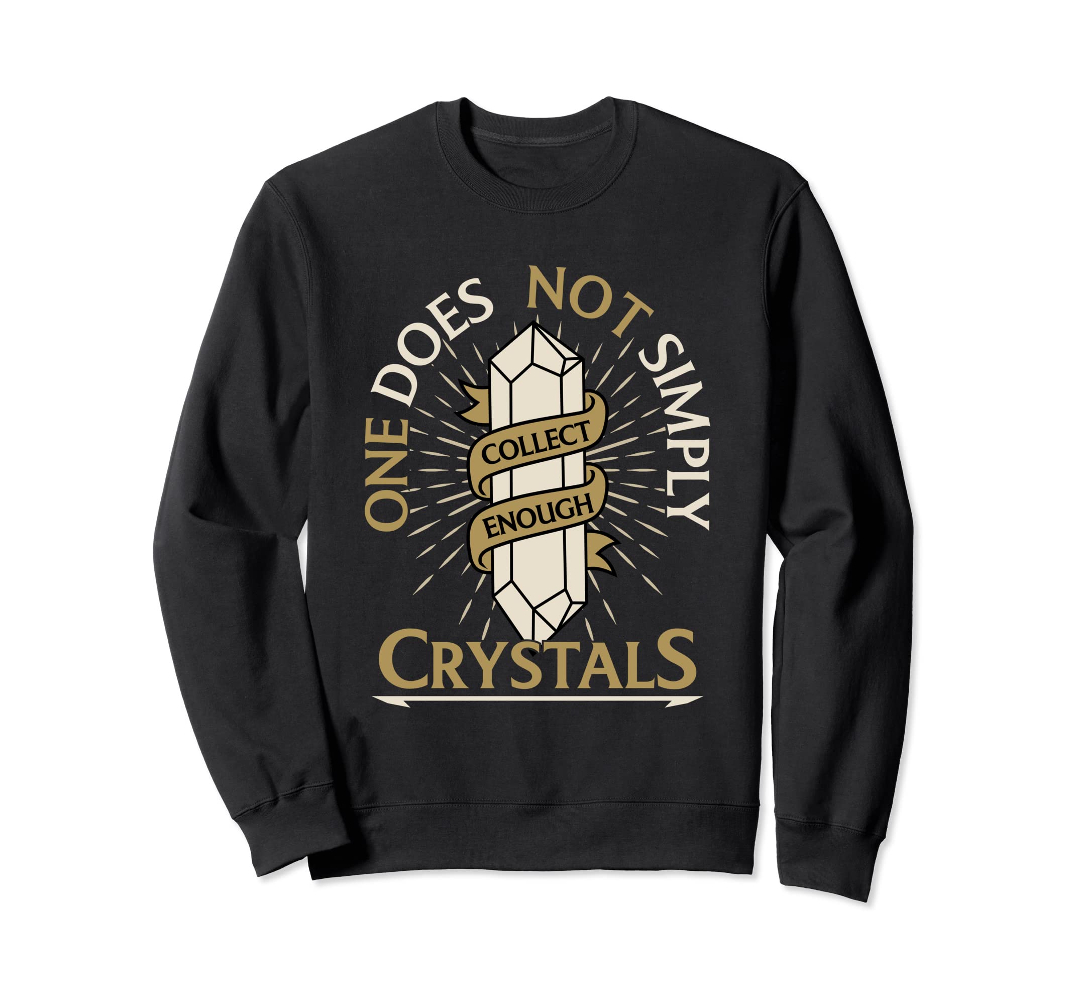 One Does Not Simply Collect Enough Sweatshirt - Graphic Print for Adults - T-Shirt, Sweatshirt, Hoodie