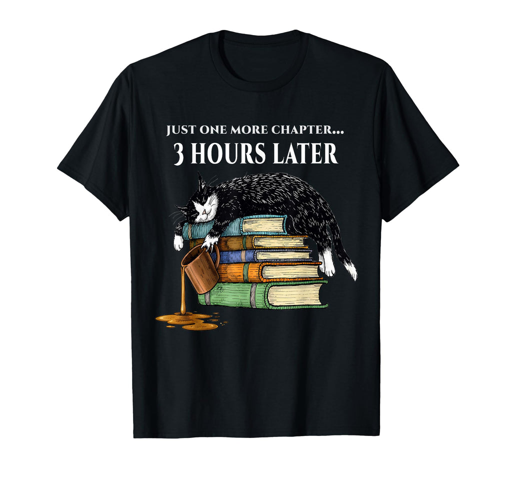 Just One More Chapter 3 Hours Later T-Shirt - Trendy Graphic for Adults - T-Shirt, Sweatshirt, Hoodie