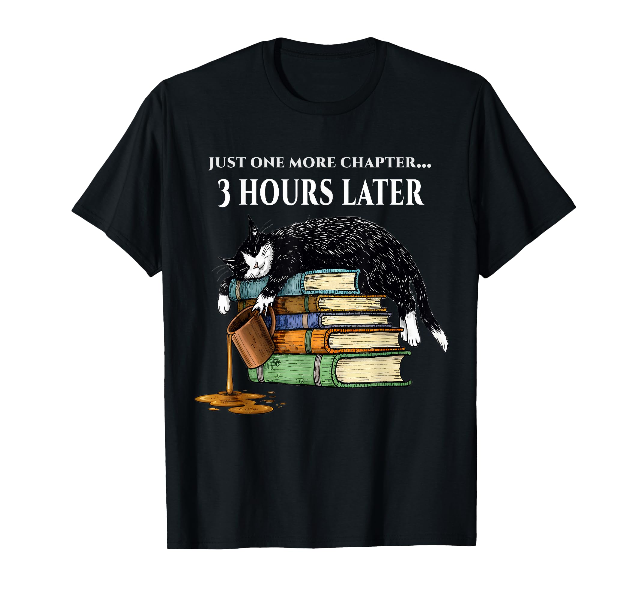 Just One More Chapter 3 Hours Later T-Shirt - Trendy Graphic for Adults - T-Shirt, Sweatshirt, Hoodie
