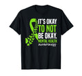Its Okay To Not Be Okay Mental Health T-Shirt - Graphic Print Men Women - T-Shirt, Sweatshirt, Hoodie