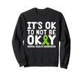 Its Ok To Not Be Okay Mental Health Sweatshirt - Minimalist Print Unisex - T-Shirt, Sweatshirt, Hoodie