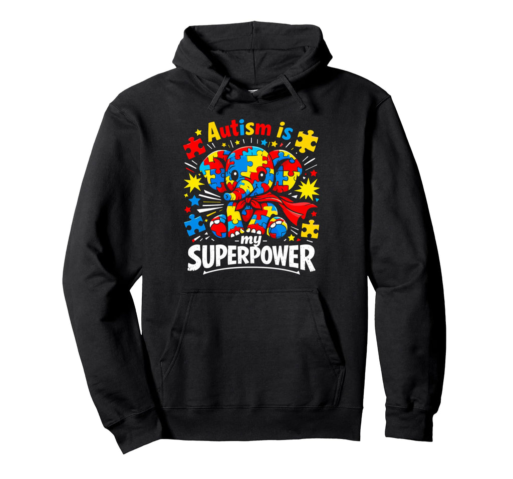 Autism Is My Superpower Hoodie - Fun Novelty Design Men Women - T-Shirt, Sweatshirt, Hoodie
