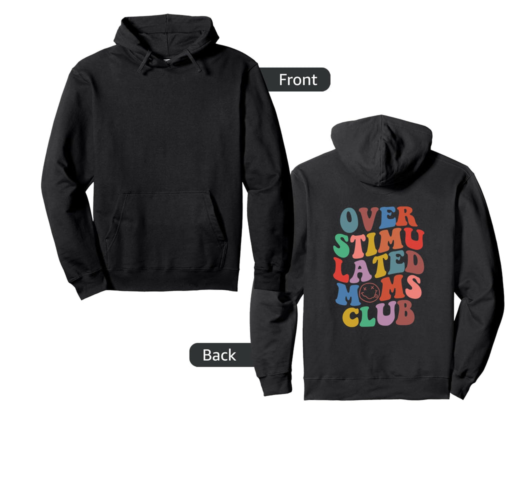 Overstimulated Moms Club Groovy Back Hoodie - Custom Art Print Unisex - T-Shirt, Sweatshirt, Hoodie