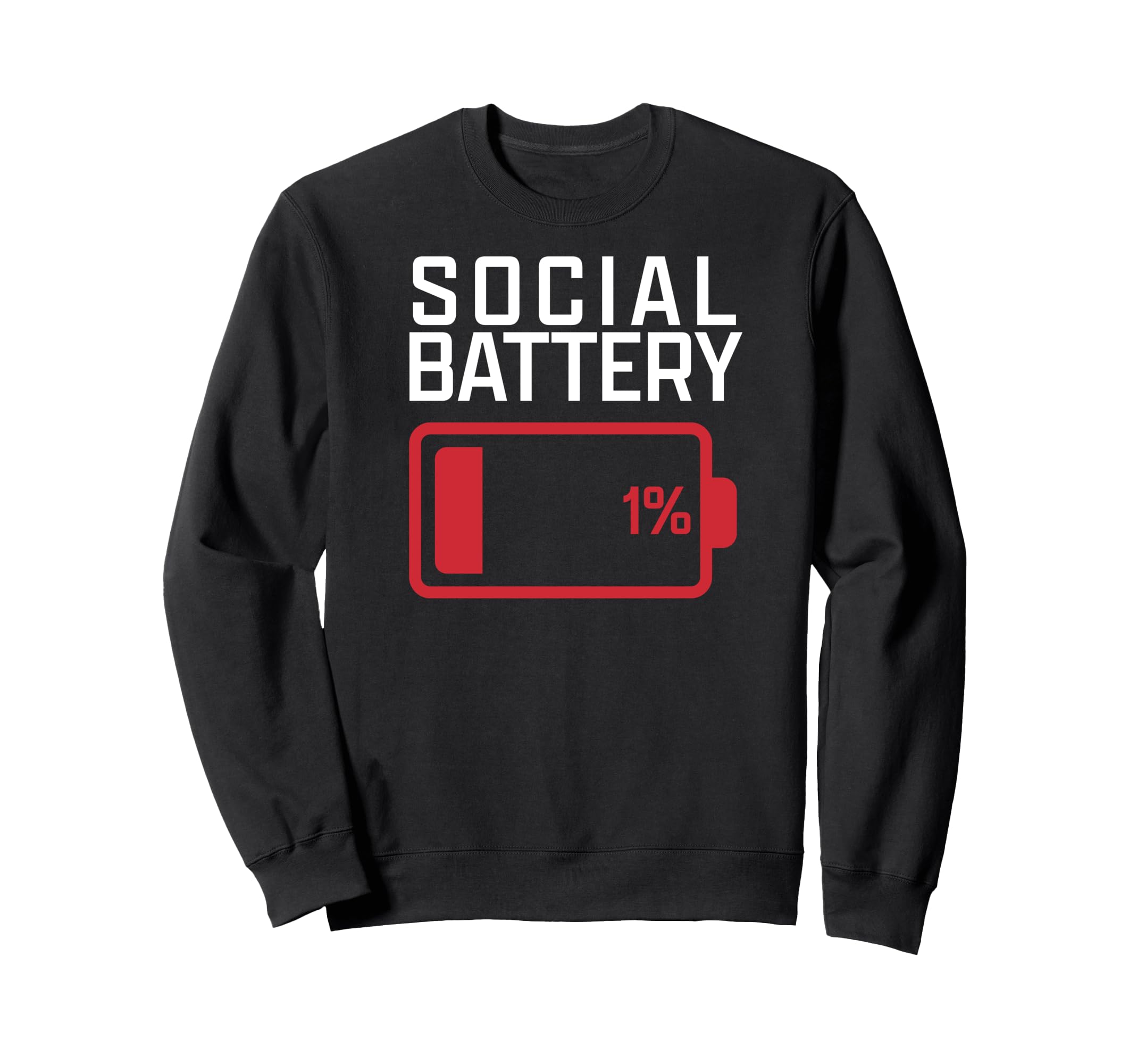 Social Battery Low Funny Exhuasted Sweatshirt - Custom Art Print Men Women - T-Shirt, Sweatshirt, Hoodie