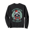 Overstimulated But Festive Funny Raccoon Sweatshirt - Graphic Print Unisex - T-Shirt, Sweatshirt, Hoodie