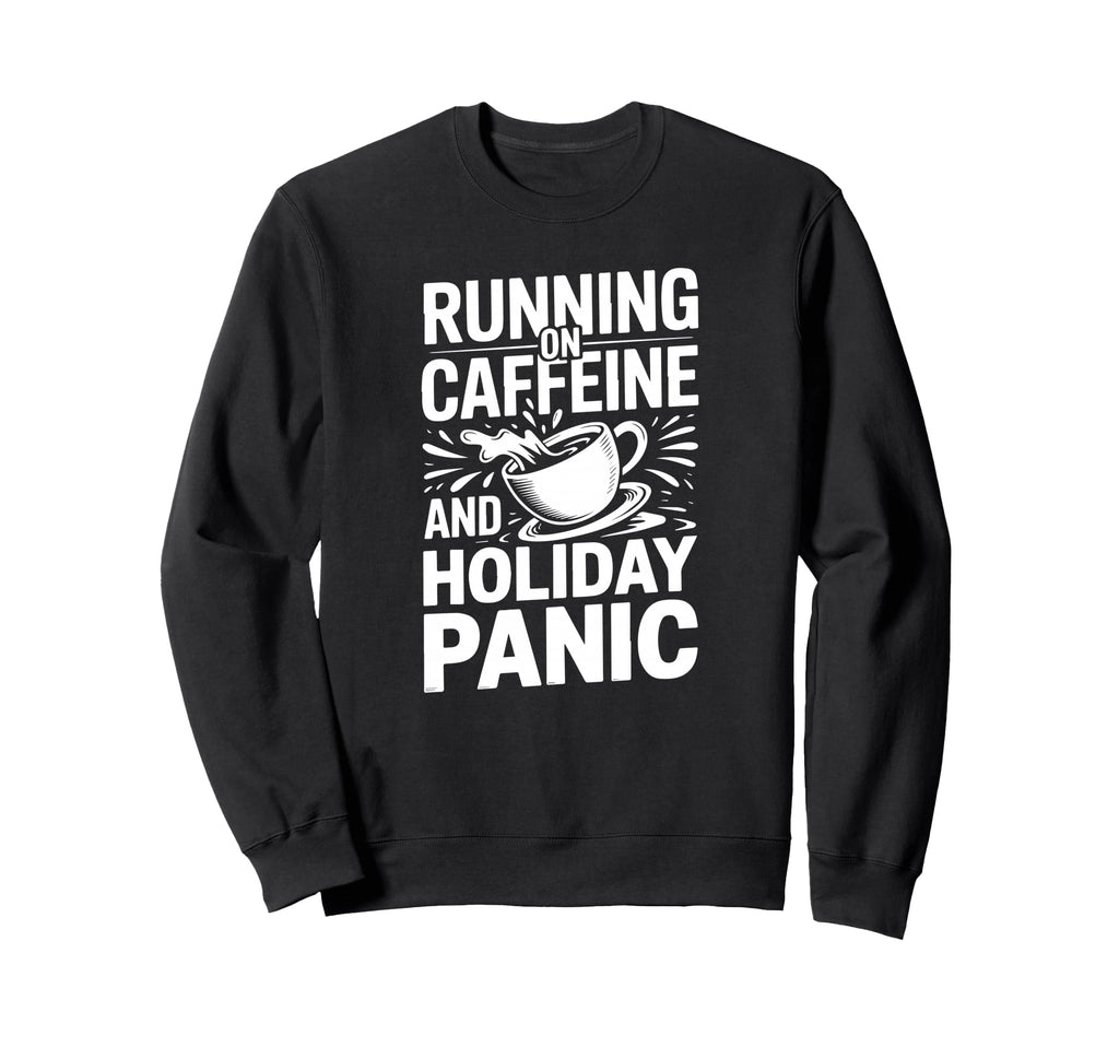 Running Caffeine And Holiday Sweatshirt - Casual Everyday Wear Men Women - T-Shirt, Sweatshirt, Hoodie