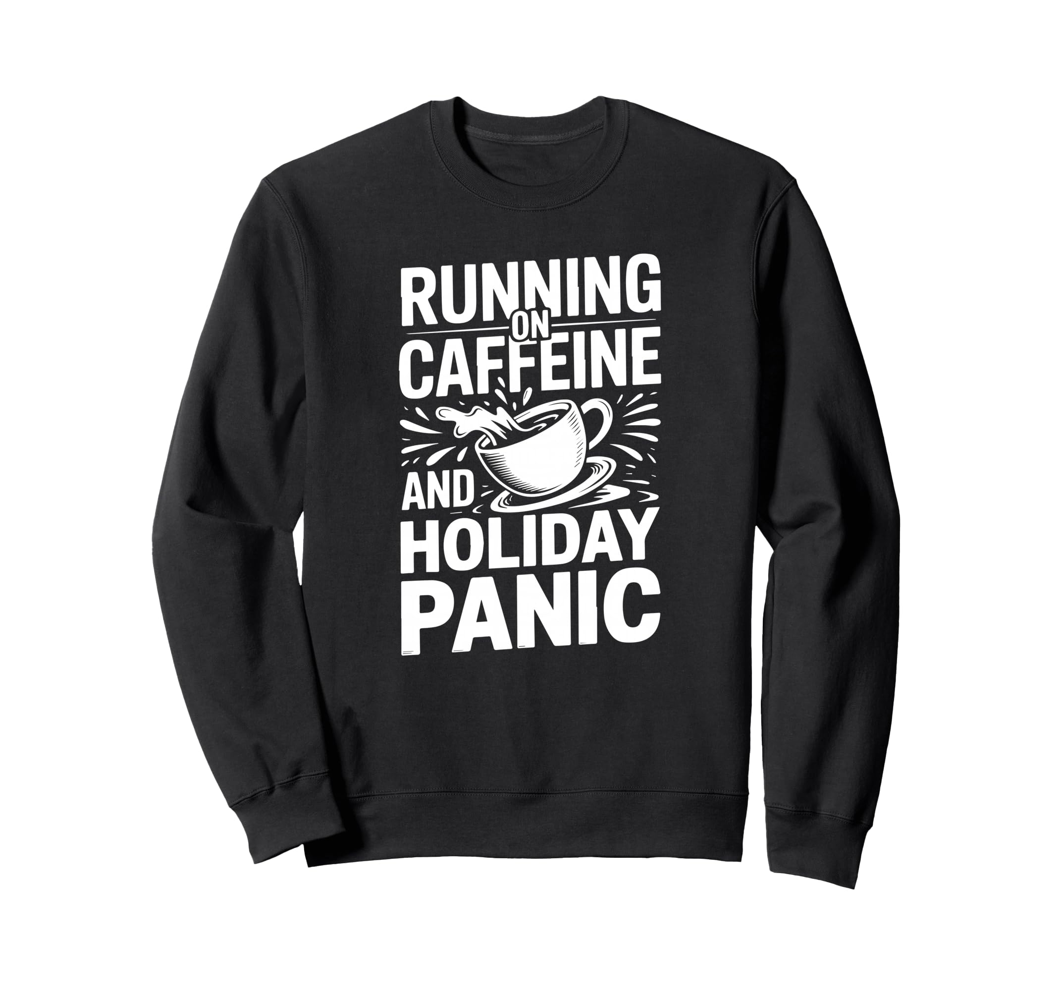 Running Caffeine And Holiday Sweatshirt - Casual Everyday Wear Men Women - T-Shirt, Sweatshirt, Hoodie