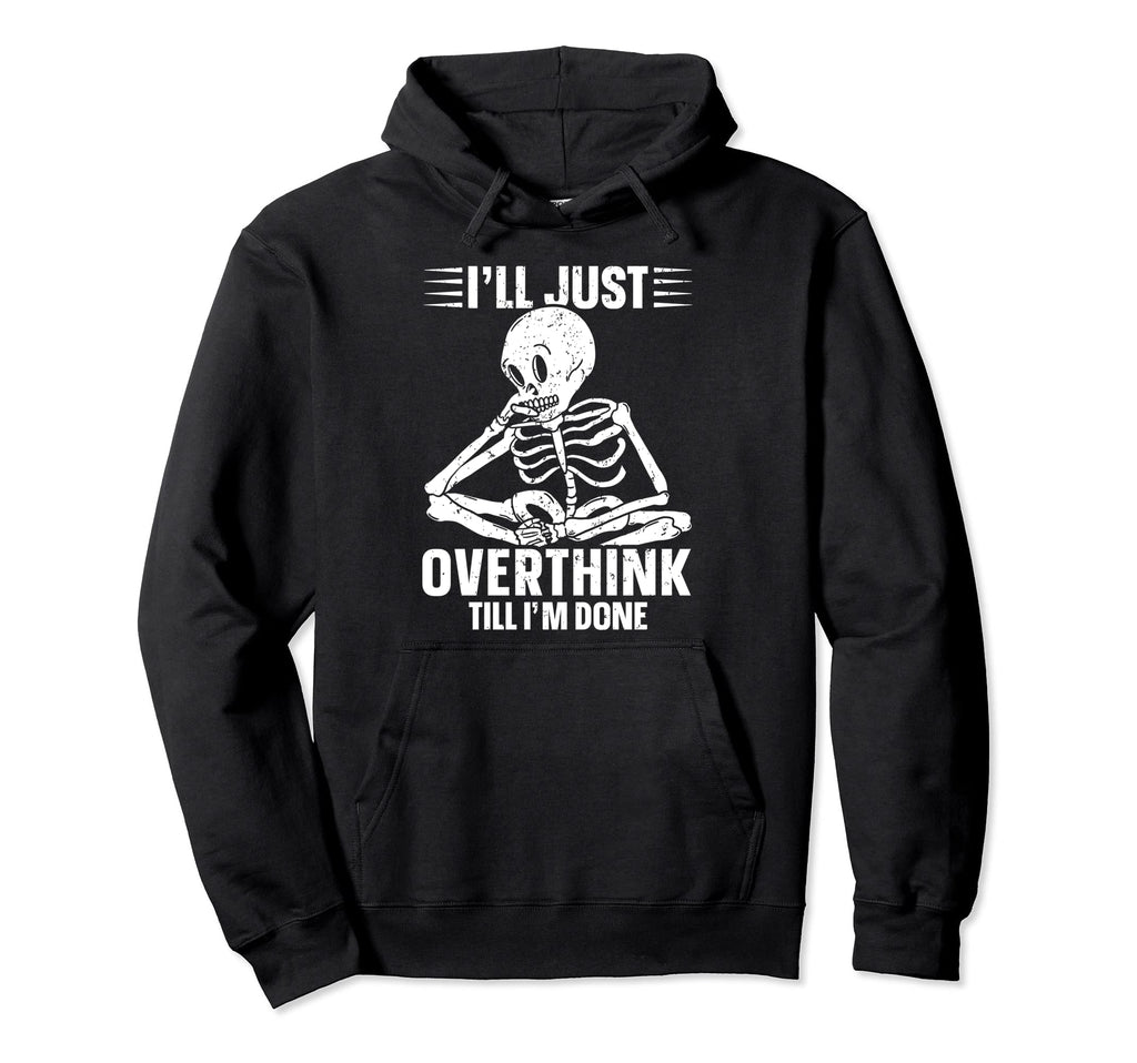 Overthinker Overthinking Skeleton Hoodie - Minimalist Print for Adults - T-Shirt, Sweatshirt, Hoodie