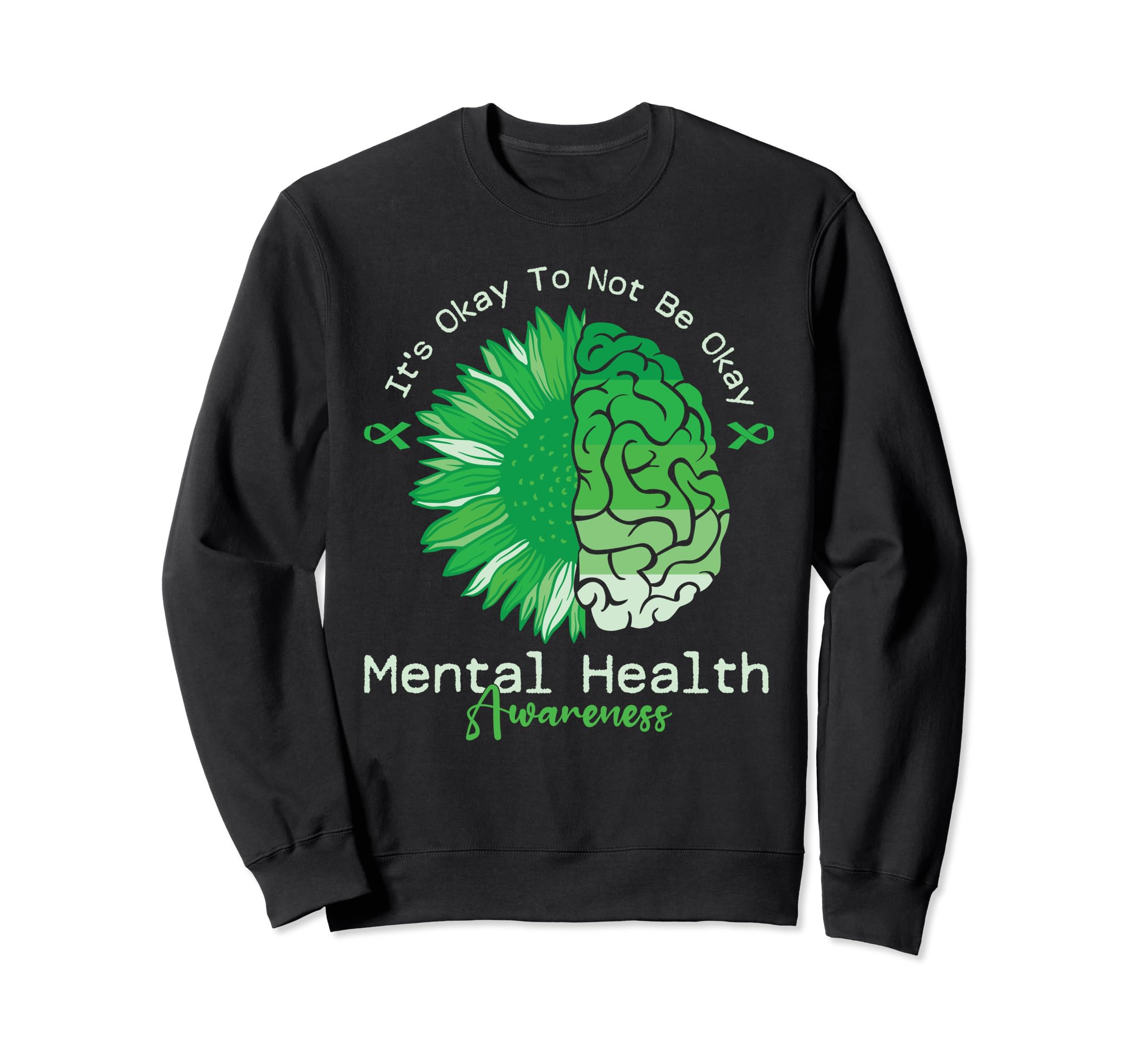 Its Okay To Not Be Okay Mental Health Sweatshirt - Graphic Print Men Women - T-Shirt, Sweatshirt, Hoodie
