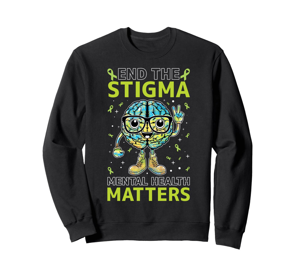 End Stigma Mental Health Matters Sweatshirt - Graphic Print Men Women - T-Shirt, Sweatshirt, Hoodie