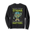 End Stigma Mental Health Matters Sweatshirt - Graphic Print Men Women - T-Shirt, Sweatshirt, Hoodie