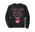 Fantasy Book Lover Dragons And Sweatshirt - Fun Novelty Design Men Women - T-Shirt, Sweatshirt, Hoodie