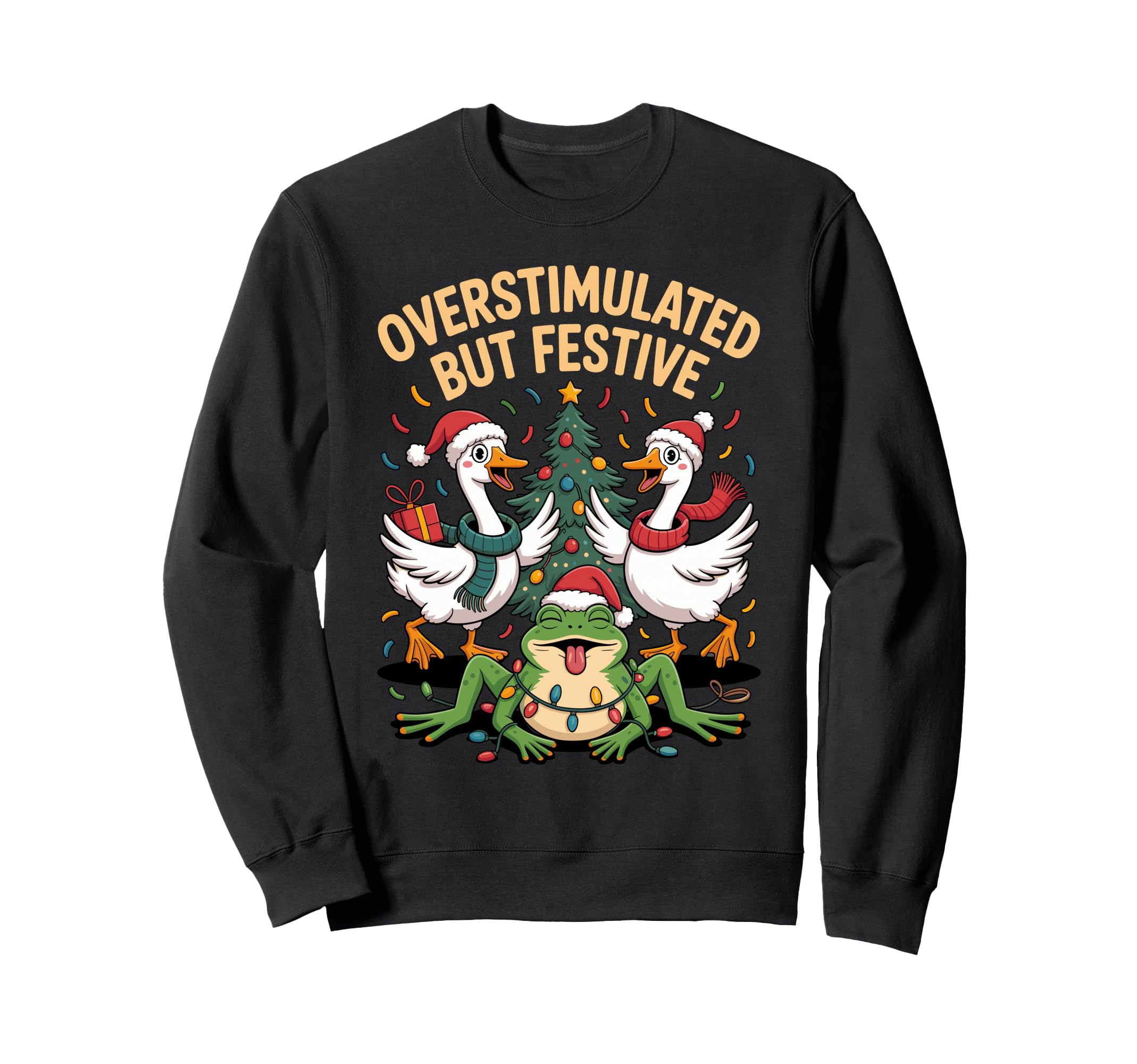 Overstimulated But Festive Funny Sweatshirt - Fun Novelty Design for Adults - T-Shirt, Sweatshirt, Hoodie