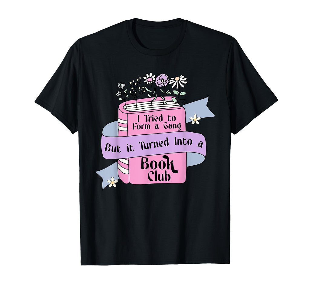 I Tried To Form Gang But It Turned T-Shirt - Trendy Graphic for Adults - T-Shirt, Sweatshirt, Hoodie