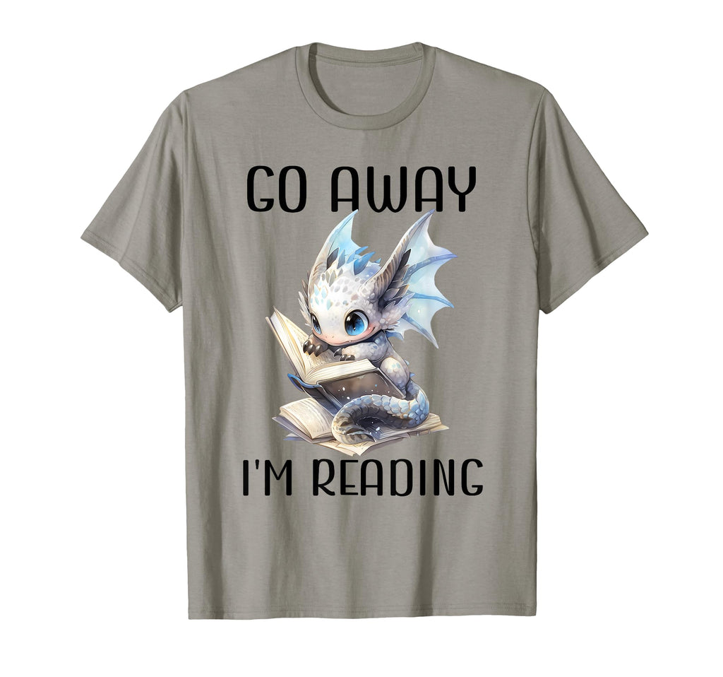 Go Away Im Reading Book Dragon Books And T-Shirt - Graphic Print Men Women - T-Shirt, Sweatshirt, Hoodie