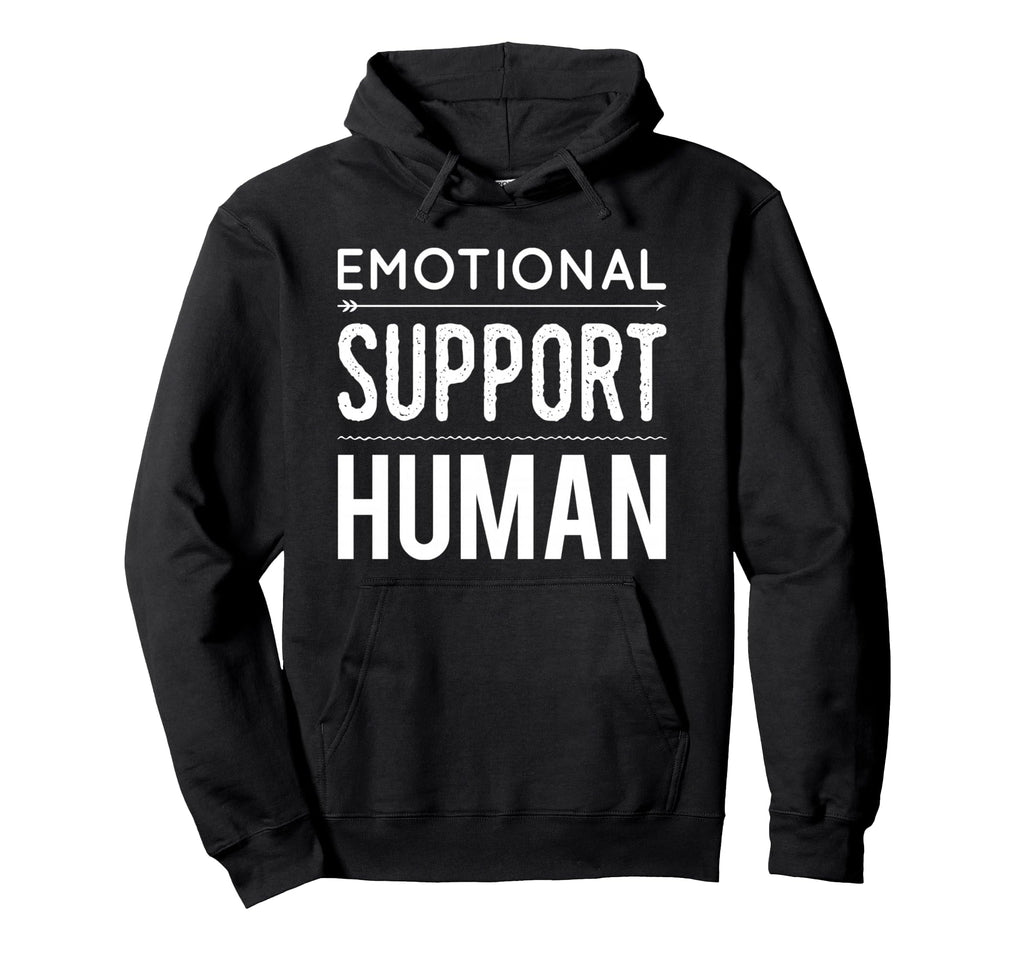 Emotional Support Human Therapist Hoodie - Custom Art Print Men Women - T-Shirt, Sweatshirt, Hoodie