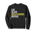 Eat Sleep Breathwork Repeat Funny Sweatshirt - Aesthetic Graphic Men Women - T-Shirt, Sweatshirt, Hoodie