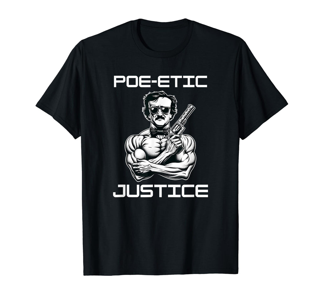 Funny Edgar Allen Poe Poetic Lit T-Shirt - Unique Graphic Men Women - T-Shirt, Sweatshirt, Hoodie