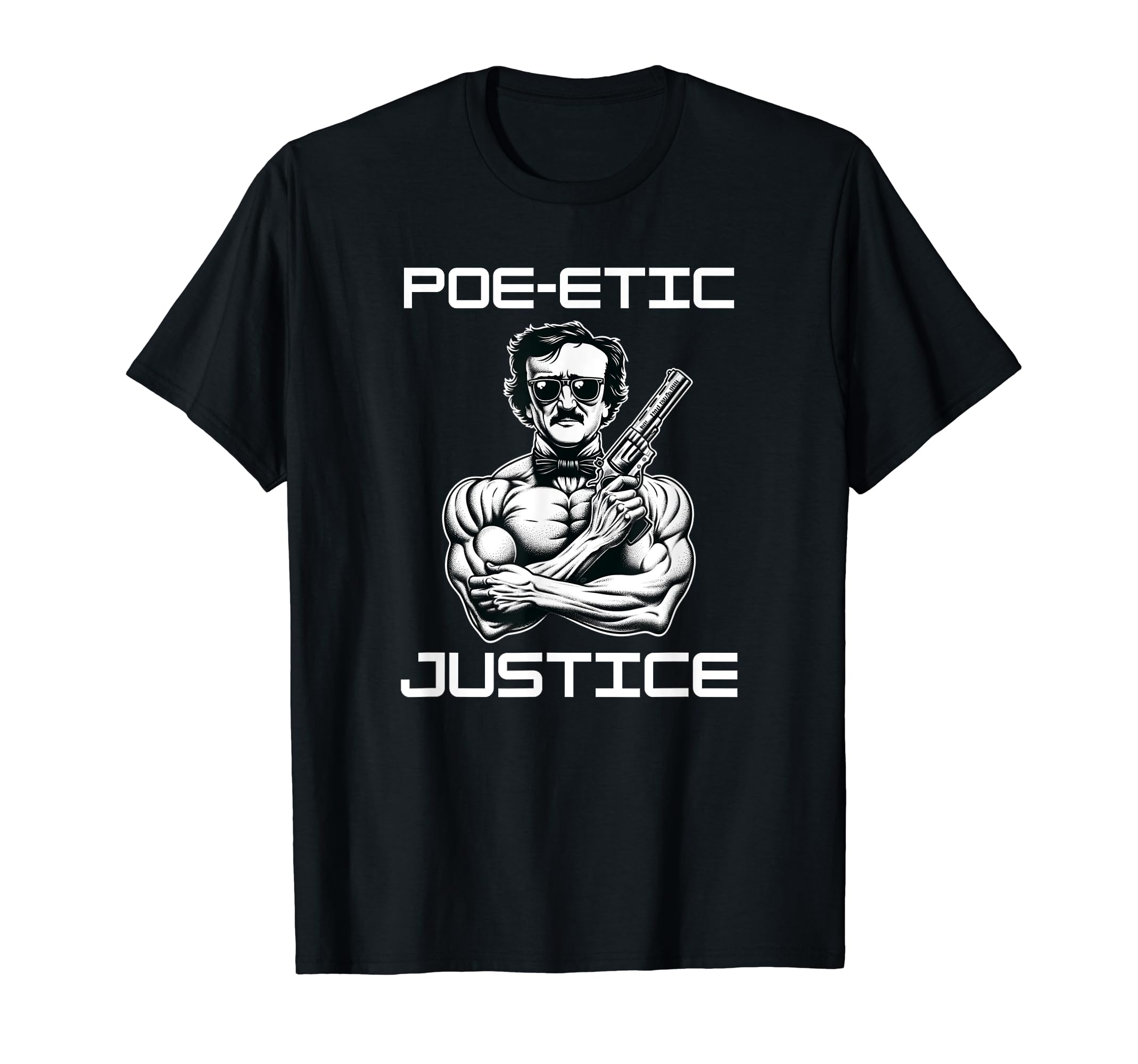 Funny Edgar Allen Poe Poetic Lit T-Shirt - Unique Graphic Men Women - T-Shirt, Sweatshirt, Hoodie