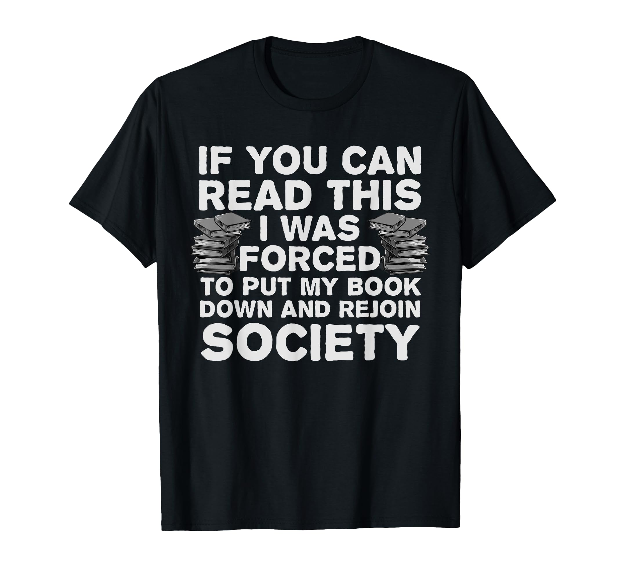 Funny Read Books Lover Bookaholic T-Shirt - Novelty Apparel for Adults - T-Shirt, Sweatshirt, Hoodie