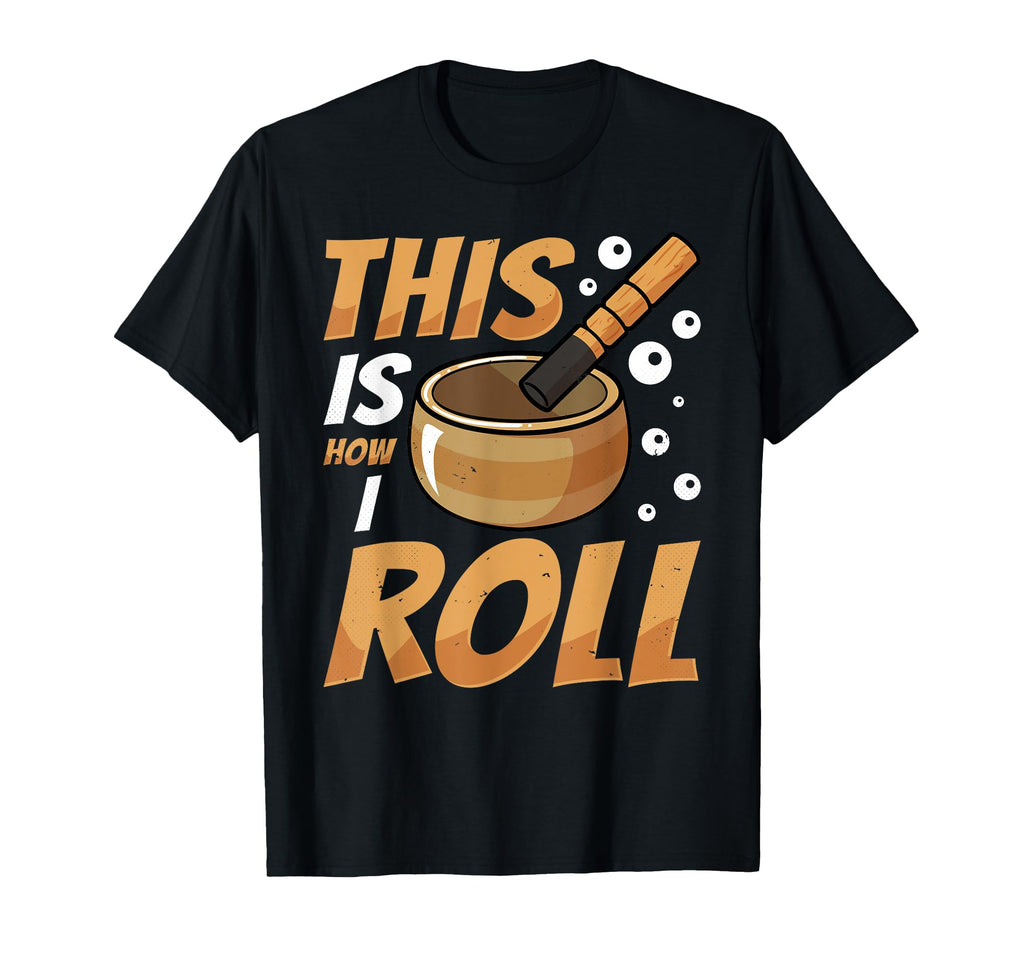 Singing Bowl This Is How I Roll T-Shirt - Minimalist Print for Adults - T-Shirt, Sweatshirt, Hoodie
